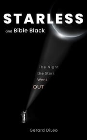 Starless and Bible Black: the Night the Stars Went Out Gerard M. DiLeo