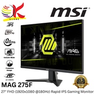 MSI 27" MAG 275F FULL HD / MAG 275QF WQHD  180HZ RAPID IPS LCD GAMING MONITOR (0.5MS, INPUT: DP+ HDM