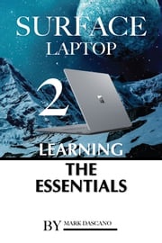 Surface Laptop 2: Learning the Essentials Mark Dascano