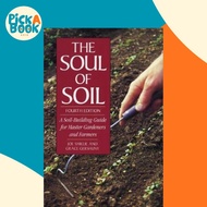 The Soul of Soil : A Soil-Building Guide for Master Gardeners and Farmers, 4th by Joseph Smillie (US
