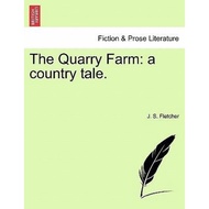 [100% Original Books] - The Quarry Farm : A Country Tale. by J S Fletcher (US edition, paperback)