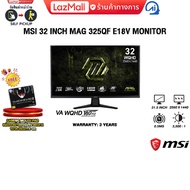 [ผ่อน 0% 6 ด.]MSI 32 INCH MAG 325QF E18V MONITOR (VA WQHD 180Hz)/ประกัน 3 Years
