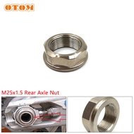 OTOM Motorcycle Rear Wheel Axle Lock Nut Rim Cover M25x1.5 Screw Bolt For KTM SXF XCF HUSQVARNA FC F