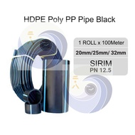 [ 1 ROLL ] 20mm 25mm 32mm HDPE Poly PP Pipe Black SIRIM Polypaip Polypipe Paip Pertanian Fertigasi p