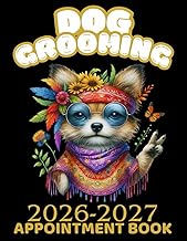 2026-2027 Dog Grooming Appointment Book: Daily Weekly and Monthly Planner For Pet Groomer With Hourl