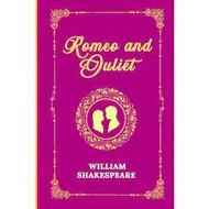 Romeo and Juliet by William Shakespeare