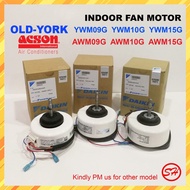 OLD-YORK ACSON INDOOR FAN MOTOR YWM09G/10G/15G AWM09G/10G/15G