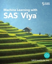 Machine Learning with SAS Viya SAS Institute Inc.