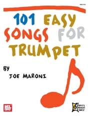 101 Easy Songs for Trumpet Joe Maroni