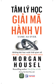 Sách - Tâm Lý Học Giải Mã Hành Vi - Morgan Housel