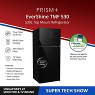 PRISM+ Evershine TMF 530 | 530L Glass Finish Top Mount Freezer Refrigerator [Arrives in Early to Mid
