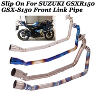 ﹍♤Titanium Alloy Slip On For SUZUKI GSXR150 GSX150R GSX S150 GSX-S150 Motorcycle Exhaust Escape Modi