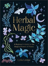 23.Herbal Magic: A Beginner's Guide to the Magical Power of Plants