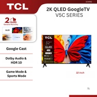 TCL 32" 43" 50" QLED Google TV 2K FHD 32V5C / 43S5K / 50S5K / HDR 10 / Dolby Audio / HDMI / Google C