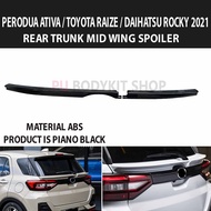 PERODUA ATIVA / TOYOTA RAIZE / DAIHATSU ROCKY 2021 REAR TRUNK MID WING SPOILER ABS SKIRT LIP BODYKIT
