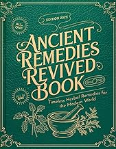 Ancient Remedies Revived Book; Timeless Herbal Remedies for the Modern World
