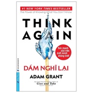 Book - THINK AGAIN Dare to THINK AGAIN - The power of knowing you don't know) - Adam Grant Firstnews