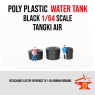 Poly Plastic Water Tank Tangki Air Tong Hitam Black Diorama 1/64 Diecast Hotwheels 1:64 Scale Miniat