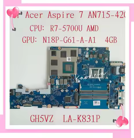 LA-K831P Mainboard for Acer Aspire 7 A715-42G Laptop Motherboard CPU:R7-5700U GPU:N18P-G61-A-A1 4GB 
