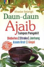 Khasiat Selangit Daun2 Ajaib :Tumpas Penyakit Diabetes Stroke Jantung Asam Urat Ginjal