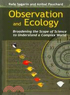 Observation and Ecology—Broadening the Scope of Science to Understand a Complex World