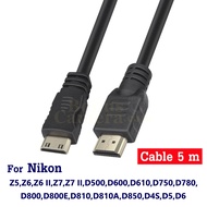 HDMI cable Length 5m To Nikon Z5 Z6 Z6 II Z7 Z7 D750 D780 D800 D800E D810 D850 D4S D5 D6 HD TV Monit