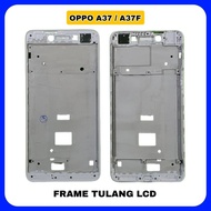 OPPO A37 / A37F LCD CENTER FRAME