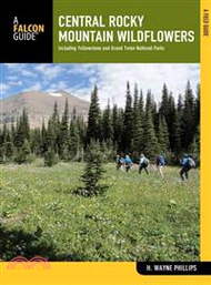Central Rocky Mountain Wildflowers ─ Including Yellowstone and Grand Teton National Parks