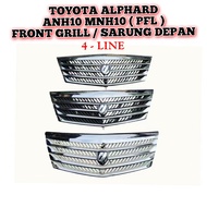 Toyota Alphard ANH10 MNH10 PFL Front Grill / Grille / Sarung Depan