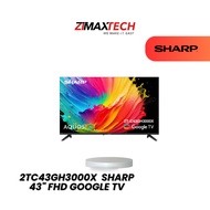 2TC43GH3000X  SHARP 43" FHD GOOGLE TV