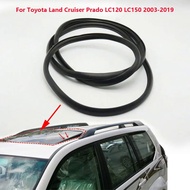 For Toyota Land Cruiser Prado 120 LC120 150 LC150 2003-2019 Rubber Black Car Roof Waterproof Sunroof