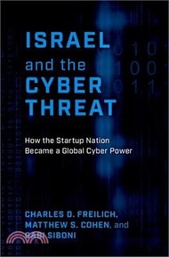 Israel and the Cyber Threat: How the Startup Nation Became a Global Cyber Power