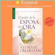 PODER DE LA ESPOSA QUE ORA, EL by Omartian, Stormie (US edition, paperback)