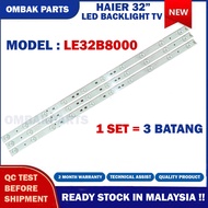 LE32B8000 HAIER 32" LED TV BACKLIGHT (LAMPU TV)  INCH LED TV BACKLIGHT BACKLIGHT