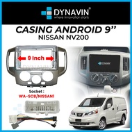 Dynavin 9 Inch Android Player Casing For Nissan NV200