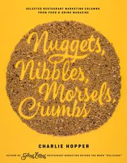 Nuggets, Nibbles, Morsels, Crumbs Charlie Hopper