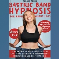 Gastric Band Hypnosis for Rapid Weight Loss: Avid the Risk of Gastric Band Surgery, Burn Fat, and Ge