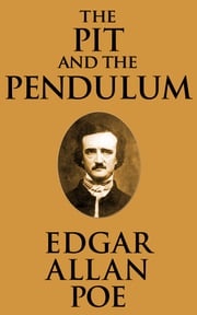 The Pit and the Pendulum Edgar Allan Poe