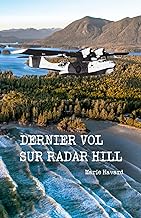 Dernier vol sur Radar Hill: L'histoire du crash du PBV-1A Canso 11007 de l’Aviation Royale du Canada (French Edition)