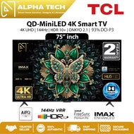 [Ready Stock] TCL QD-MiniLED TV 65" 75" 4K QLED | 144Hz | ONKYO 2.1 | 93% DCI-P3 | HVA | Dolby | HDR
