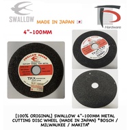 [100% ORIGINAL] SWALLOW 4”-100MM METAL CUTTING DISC WHEEL (MADE IN JAPAN) *BOSCH / MILWAUKEE / MAKITA*