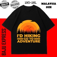 HIKING ADVENTURE GRAPHIC TSHIRT WOMEN MEN BAJU T SHIRT LELAKI PEREMPUAN COTTON T-SHIRT SIZE BESAR OV