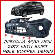 PERODUA MYVI NEW D20N 1.5CC 2017 FRONT BUMPER / BUMPER DEPAN ** WITH SKIRT HOLE **