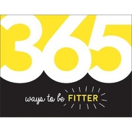 365 Ways to Be Fitter : Inspiration and Motivation for Every Day by Summersdale Publishers (UK editi