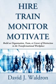 Hire Train Monitor Motivate David J. Waldron