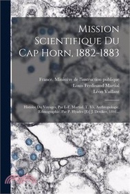 Mission Scientifique Du Cap Horn, 1882-1883: Histoire Du Voyages, Par L-f. Martial. T. Vii, Anthropologie, Ethnographie, Par P. Hyades [et] J. Deniker