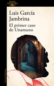 El primer caso de Unamuno Luis García Jambrina