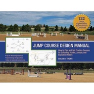 jump course design manual how to plan and set practice courses for schooling hunter jumper and equitation riders Tinder, Susan D.