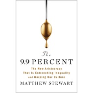 The 9.9 Percent: The New Aristocracy That Is Entrenching Inequality and Warping Our Culture | Sociol