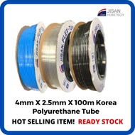 KOREA JISAN 4mm x 2.5mm x 100m (Roll) Pneumatic Polyurethane Tube PU Tube PU Air Hose